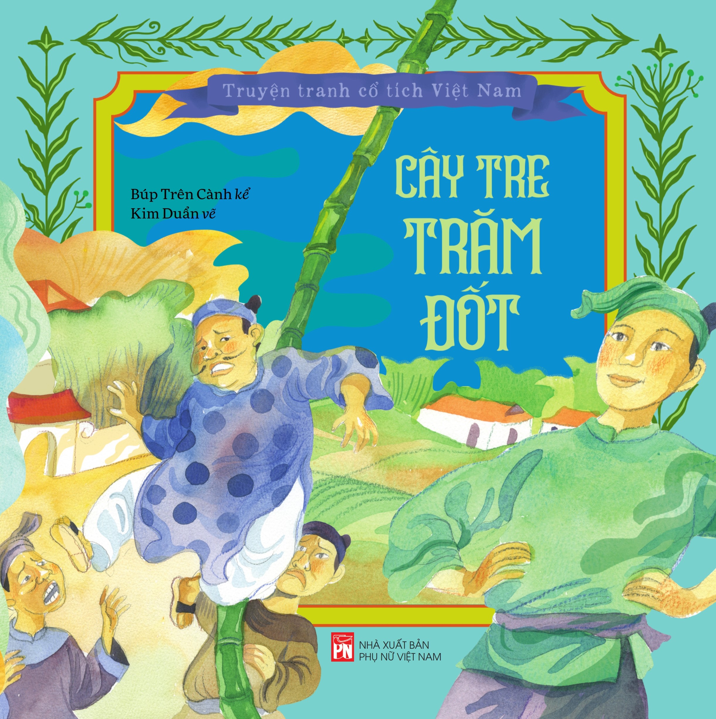 Truyện Tranh Cổ Tích Việt Nam - Truyện Mai An Tiêm/ Thạch Sanh/ Cậu bé Tích Chu/ Sự tích quả vú sữa/  Chú Cuội/  Cây tre trăm đốt