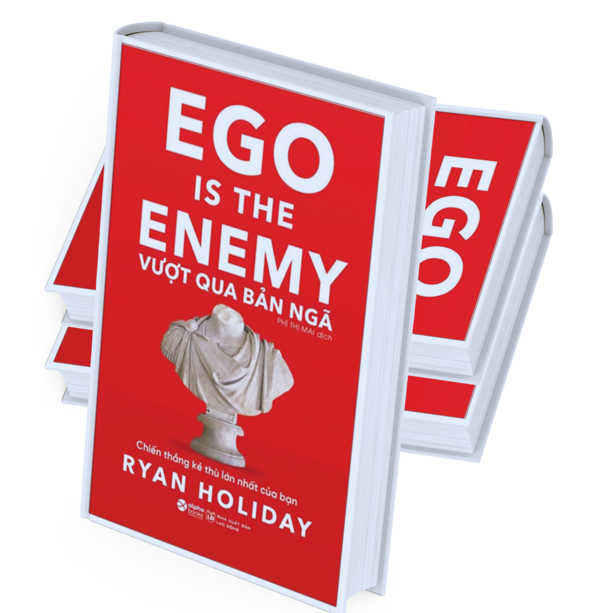 Vượt Qua Bản Ngã - Ego Is The Enemy - Ryan Holiday