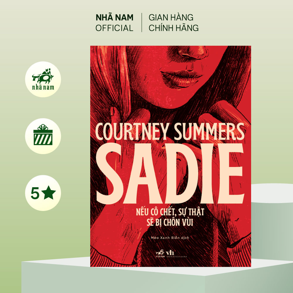 Sách - SADIE - Nếu cô chết, sự thật sẽ bị chôn vùi ( Courtiney Summers) (Nhã Nam Official)