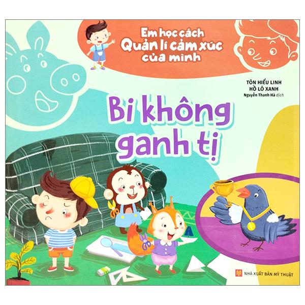 Em Học Cách Quản Lí Cảm Xúc Của Mình - Bi Không Ganh Tị