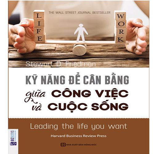Kỹ Năng Để Cân Bằng Giữa Công Việc Và Cuộc Sống