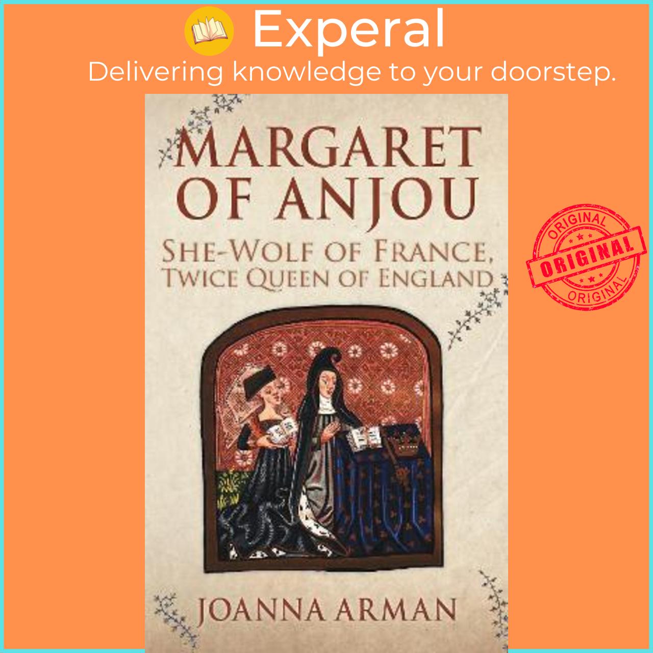 Sách - Margaret of Anjou : She-Wolf of France, Twice Queen of England by Joanna Arman