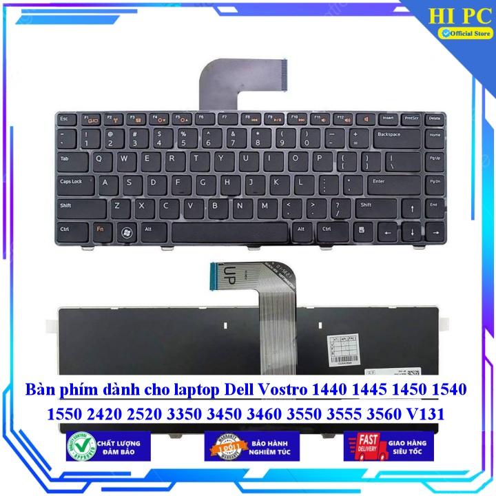 Bàn phím dành cho laptop Dell Vostro 1440 1445 1450 1540 1550 2420 2520 3350 3450 3460 3550 3555 3560 V131 - Phím Zin - Hàng Nhập Khẩu