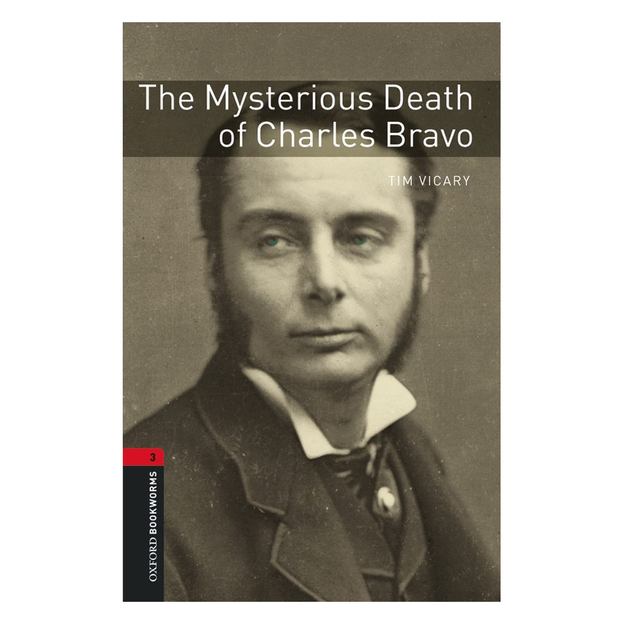 Oxford Bookworms Library (3 Ed.) 3: The Mysterious Death Of Charles Bravo