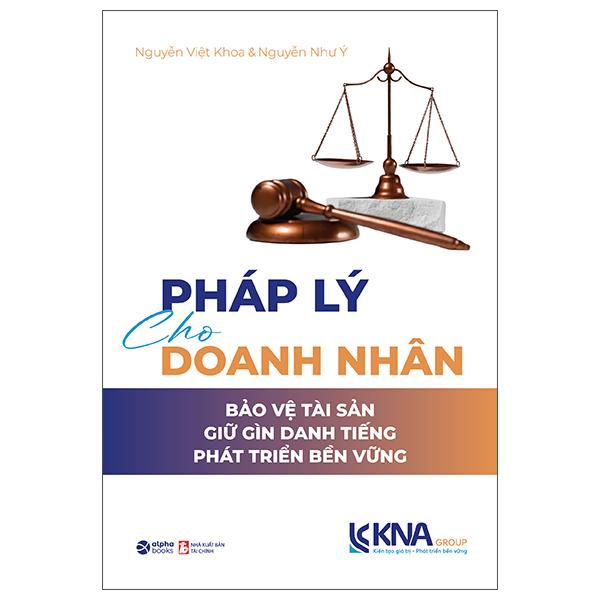 Sách - Pháp Lý Cho Doanh Nhân - Bảo Vệ Tài Sản - Giữ Gìn Danh Tiếng - Phát Triển Bền Vững
