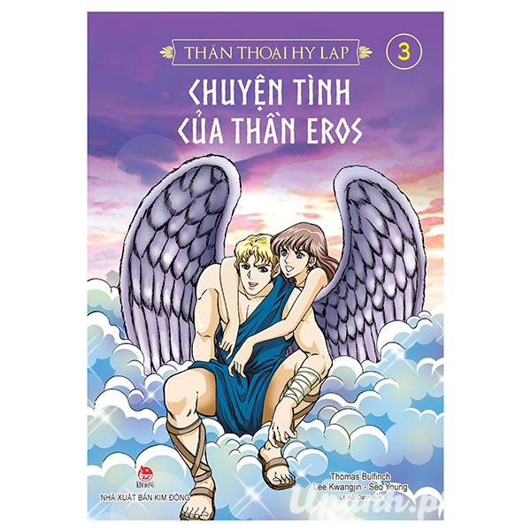 Thần Thoại Hy Lạp - Tập 3: Chuyện Tình Của Thần Eros (Tái Bản 2018)