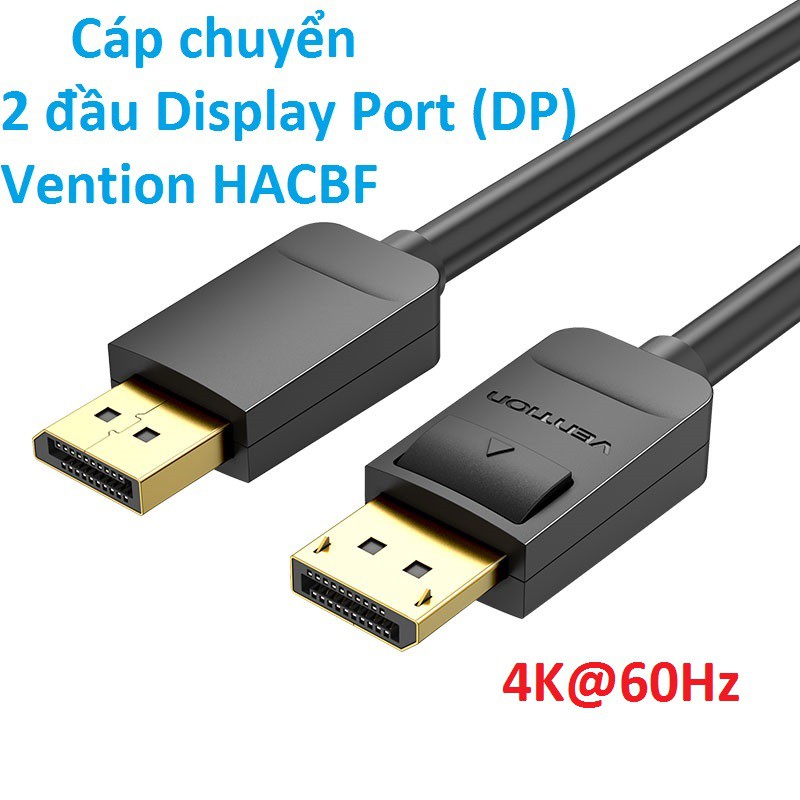 [ DP to DP ] Cáp truyền tín hiệu 2 đầu Display Port - DP hỗ trợ 4K Vention HACBF - hàng chính hãng