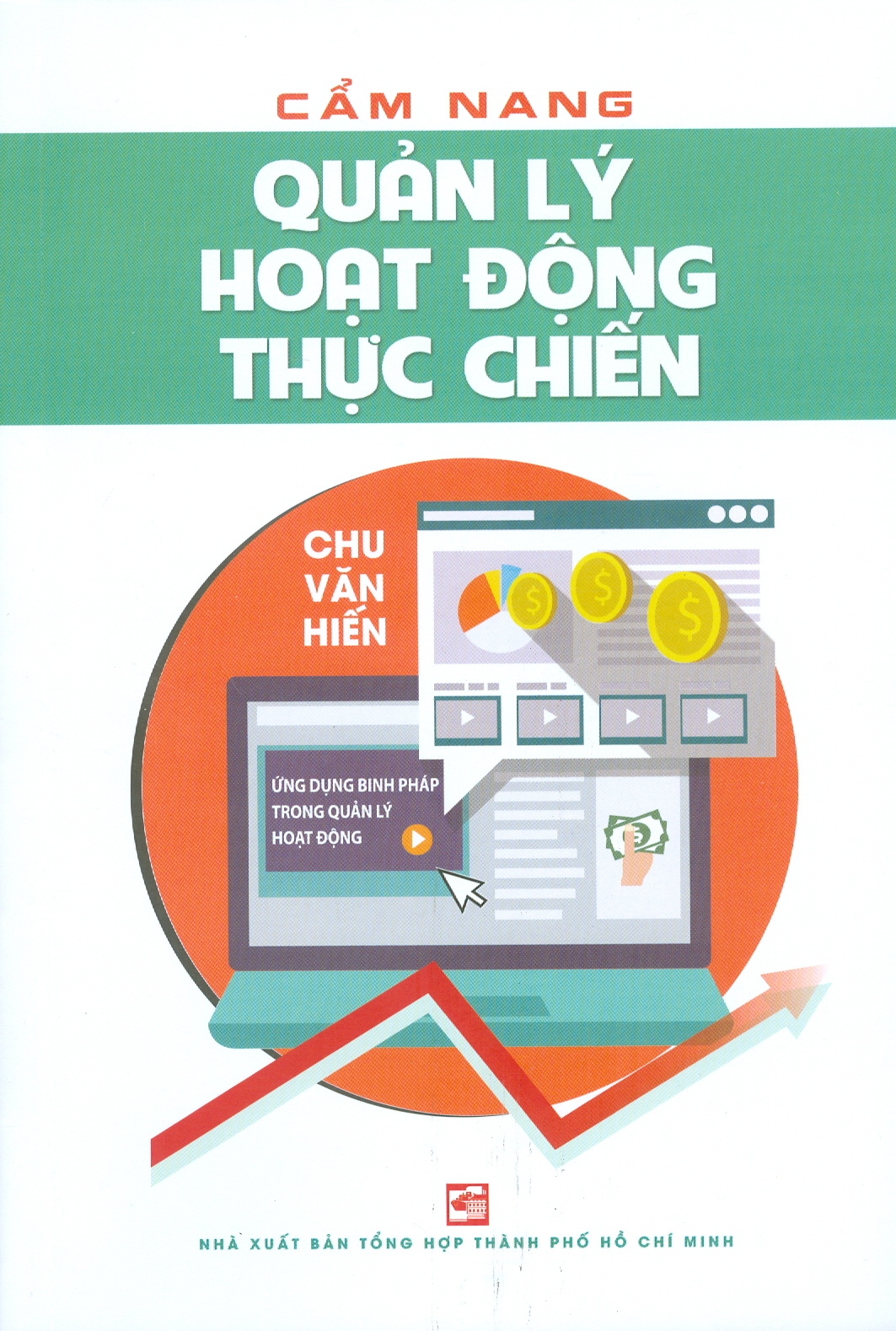 Cẩm Nang Quản Lý Hoạt Động Thực Chiến - Chu Văn Hiến -