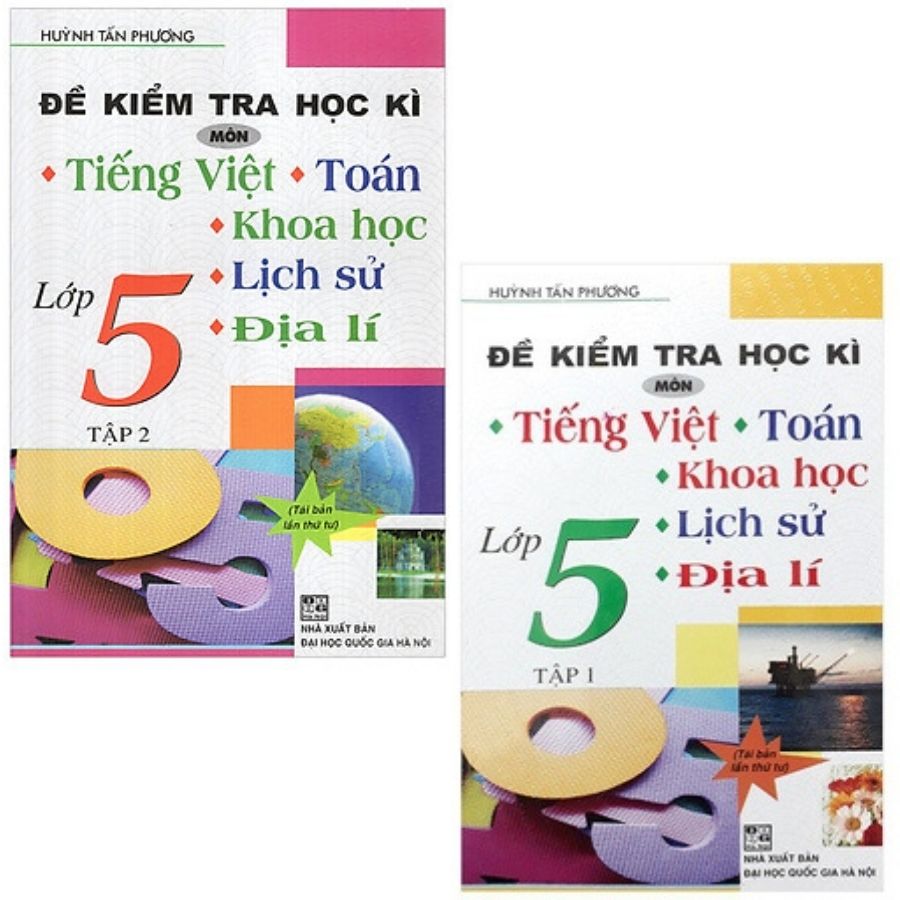 Đề kiểm tra học kì môn Tiếng Việt - Toán - Khoa học - Lịch sử - Địa lí lớp 5 tập 1  tập 2