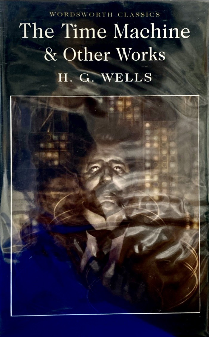 The Time Machine &amp; Other Works