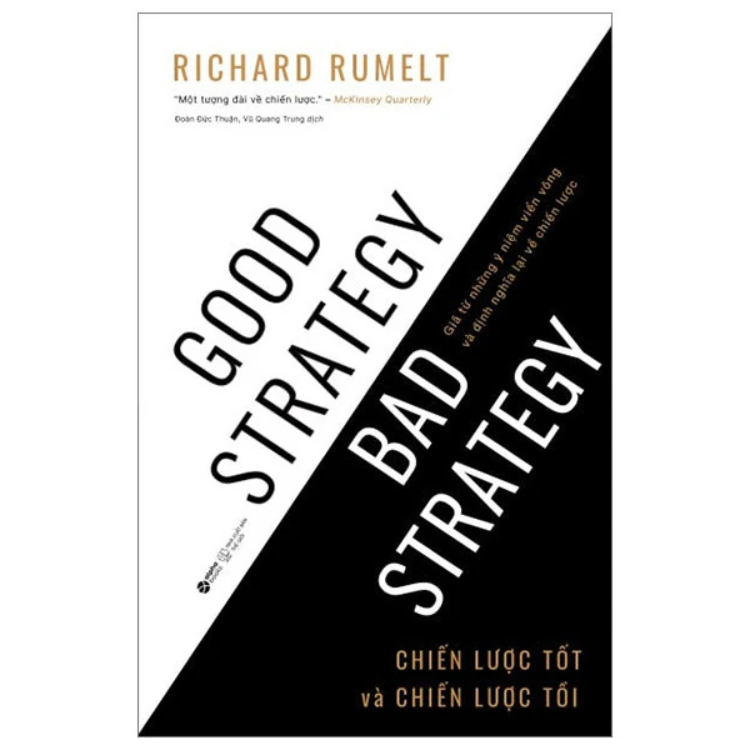 Sách - Good Strategy Bad Strategy - Chiến Lược Tốt Và Chiến Lược Tồi - Giã Từ Những Ý Niệm Viển Vông Và Định Nghĩa Lại Về Chiến Lược - Richard P. Rumelt - Nhà xuất bản Thế Giới