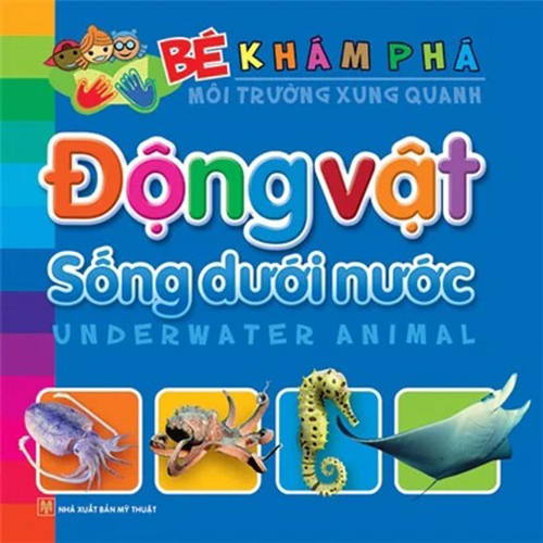 Bé khám phá Môi Trường Xung Quang - Động vật sống dưới nước