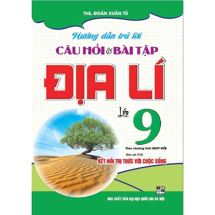 Sách - Hướng Dẫn Trả Lời Câu Hỏi Và Bài Tập Địa Lí Lớp 9 - Bám Sát SGK Kết Nối Tri Thức Với Cuộc Sống - Hồng Ân