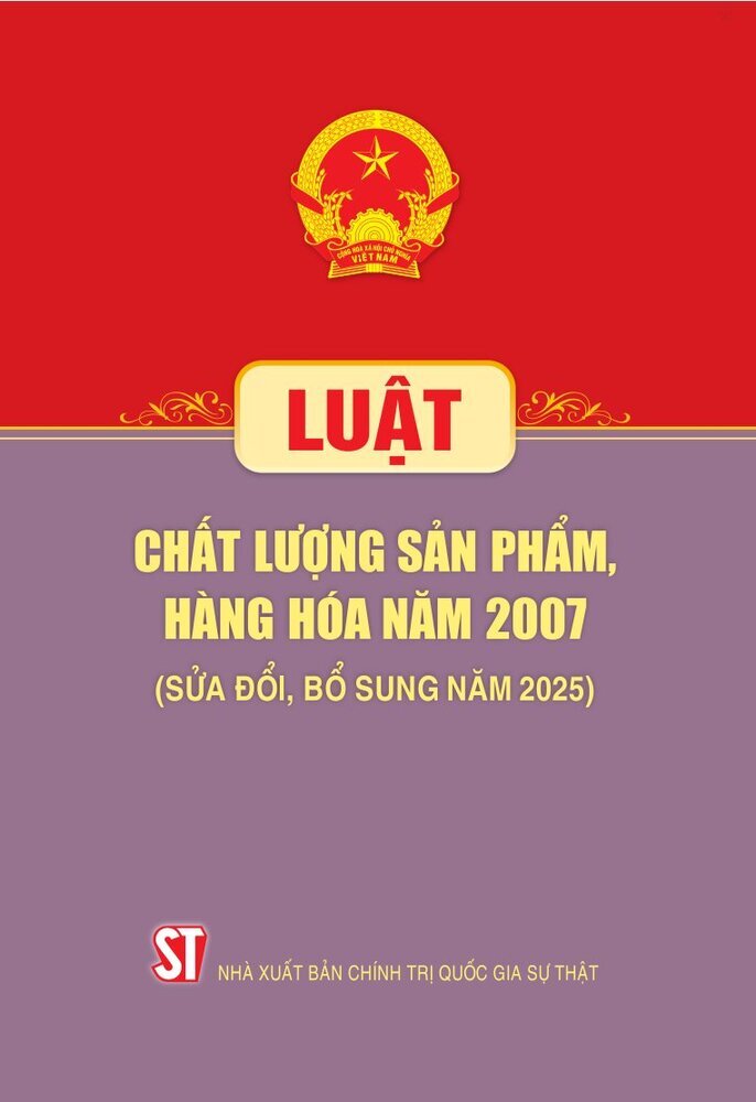Luật Chất lượng sản phẩm, hàng hóa năm 2007 (sửa đổi, bổ sung năm 2025)