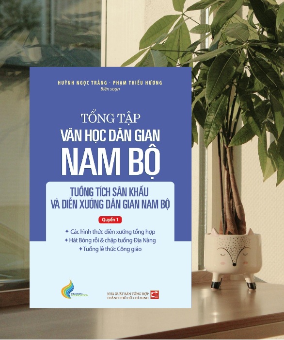 Sách Tập IV - Quyền 1: Tổng tập văn học dân gian Nam Bộ - tuồng tích sân khấu và diễn xướng dân gian Nam Bộ - TH240