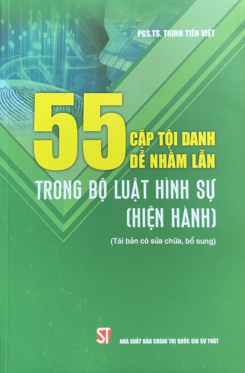 55 Cặp Tội Danh Dễ Nhằm Lẫn Trong Bộ Luật Hình Sự  ( Hiện hành )