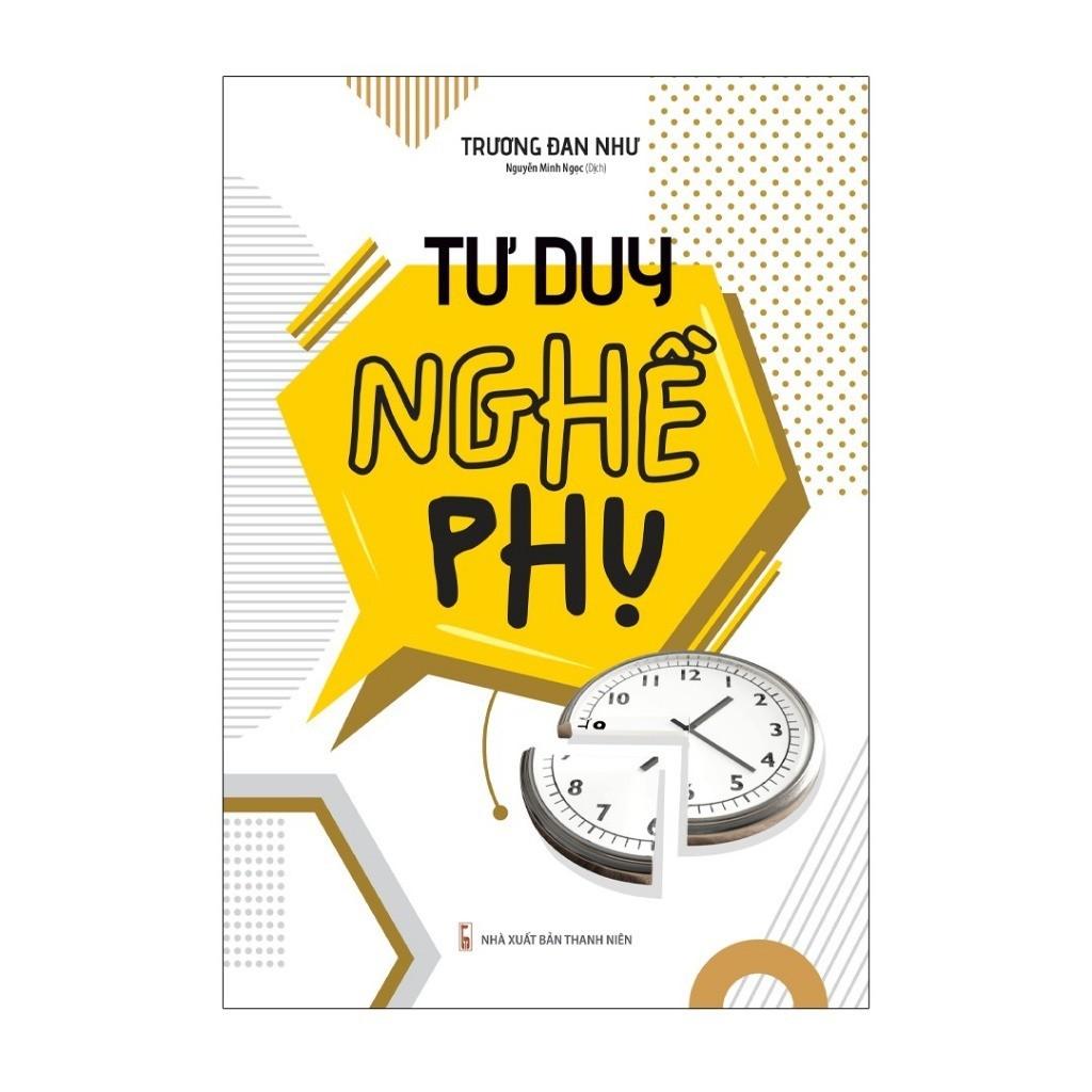 Tư Duy Nghề Phụ - Thay Đổi Đột Phá Trong Nhận Thức  - Bản Quyền