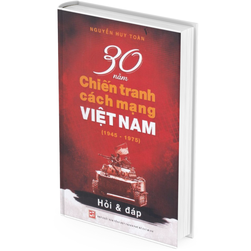 30 Năm Chiến Tranh Cách Mạng Việt Nam - Nguyễn Huy Toàn