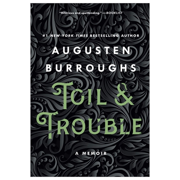 Toil &amp; Trouble: A Memoir