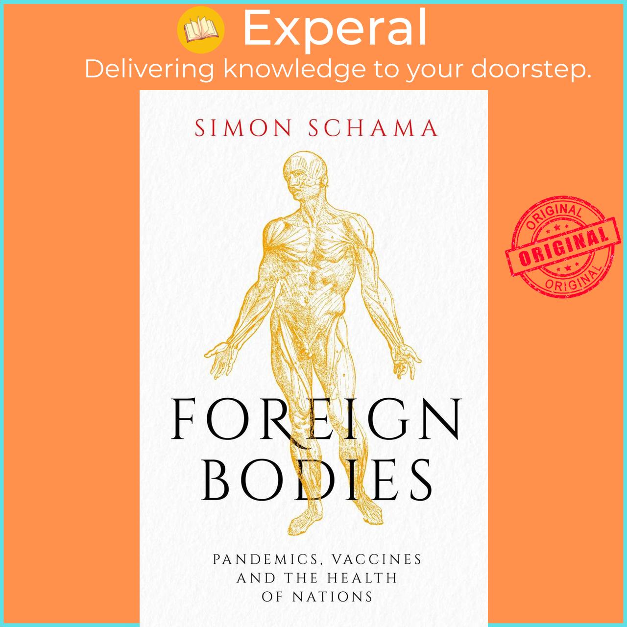 Sách - Foreign Bodies - Pandemics, Vaccines and the Health of Nations by Simon Schama (UK edition, hardcover)