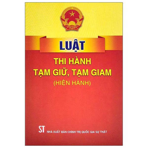 Luật Thi Hành Tạm Giữ, Tạm Giam