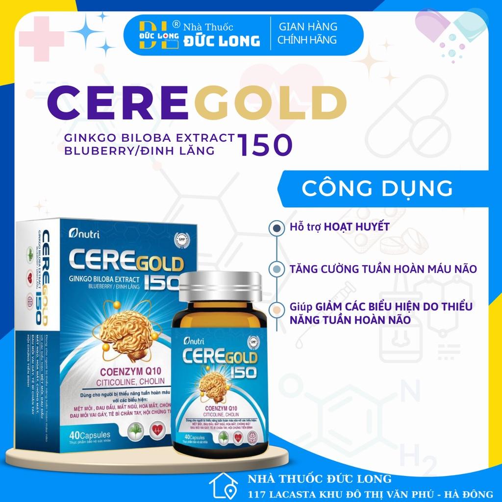 Ceregold 150 Dung cho người bị thiểu năng tuần hoàn máu não - Hộp 40 viên- Đức Long