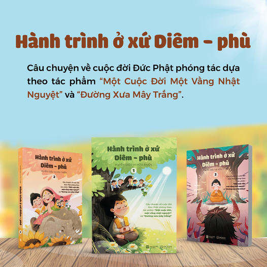 Bộ Sách Hành Trình Ở Xứ Diêm - Phù Câu Chuyện Về Cuộc Đời Đức Phật Phỏng Theo Tác Phẩm Một Cuộc Đời, Một Vầng Nhật Nguyệt Và Đường Xưa Mây Trắng - Combo 3 Tập