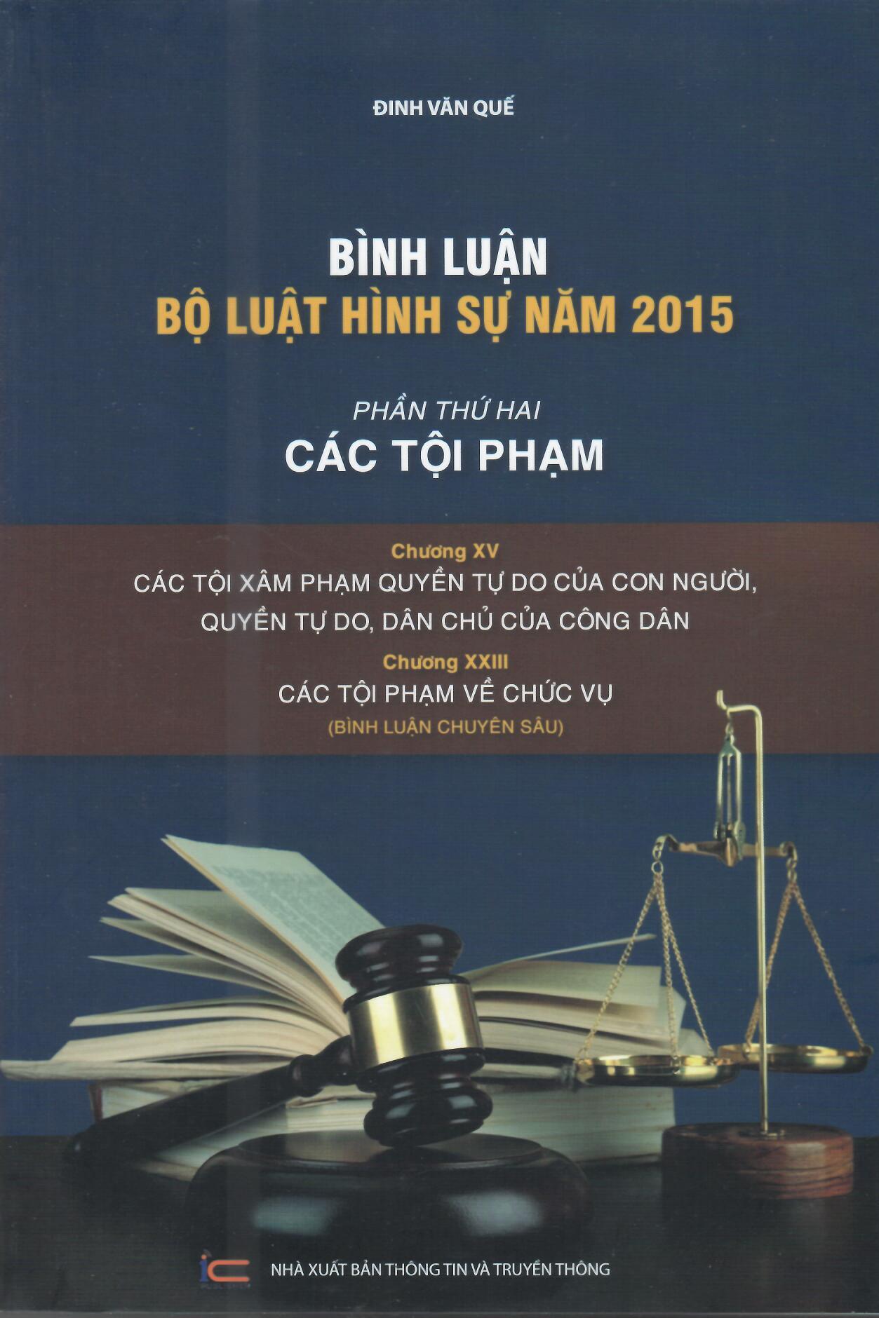 BÌNH LUẬN BỘ LUẬT HÌNH SỰ NĂM 2015(PHẦN THỨ 2 CÁC TỘI PHẠM&quot; CHƯƠNG XV+ CHƯƠNG XXIII CÁC TỘI PHẠM VỀ CHỨC VỤ