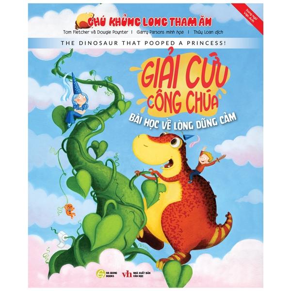 Chú Khủng Long Tham Ăn: Giải Cứu Nàng Công Chúa – Bài Học Về Lòng Dũng Cảm