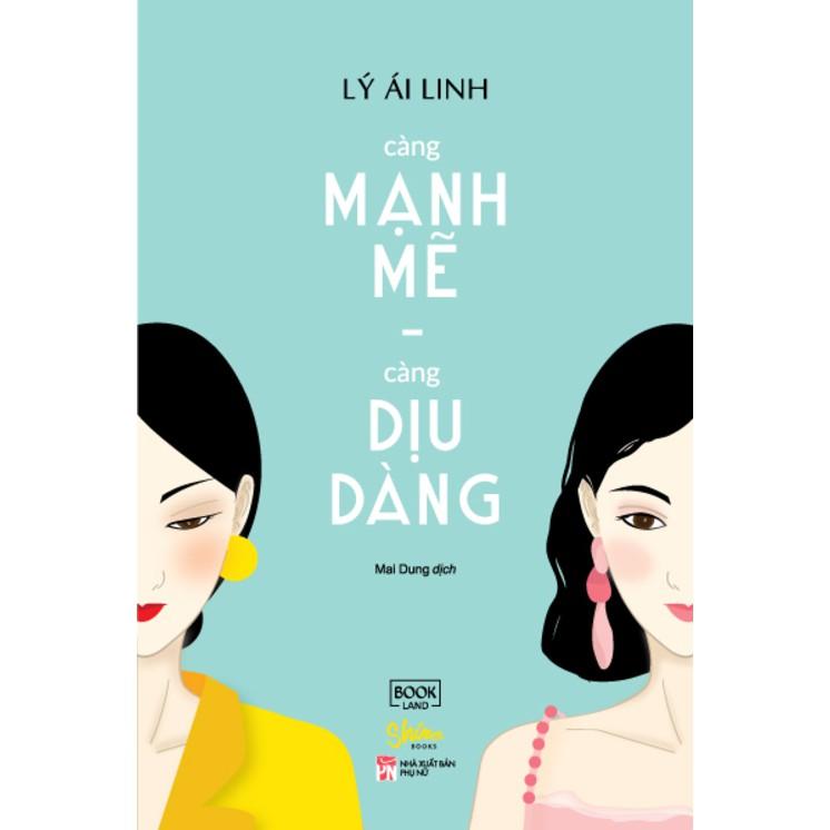 Sách - Càng mạnh mẽ, càng dịu dàng  (tặng kèm bookmark)