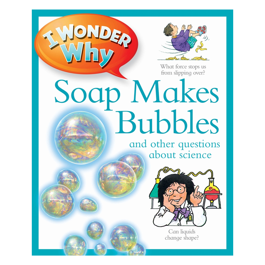 I Wonder Why Soap Makes Bubbles