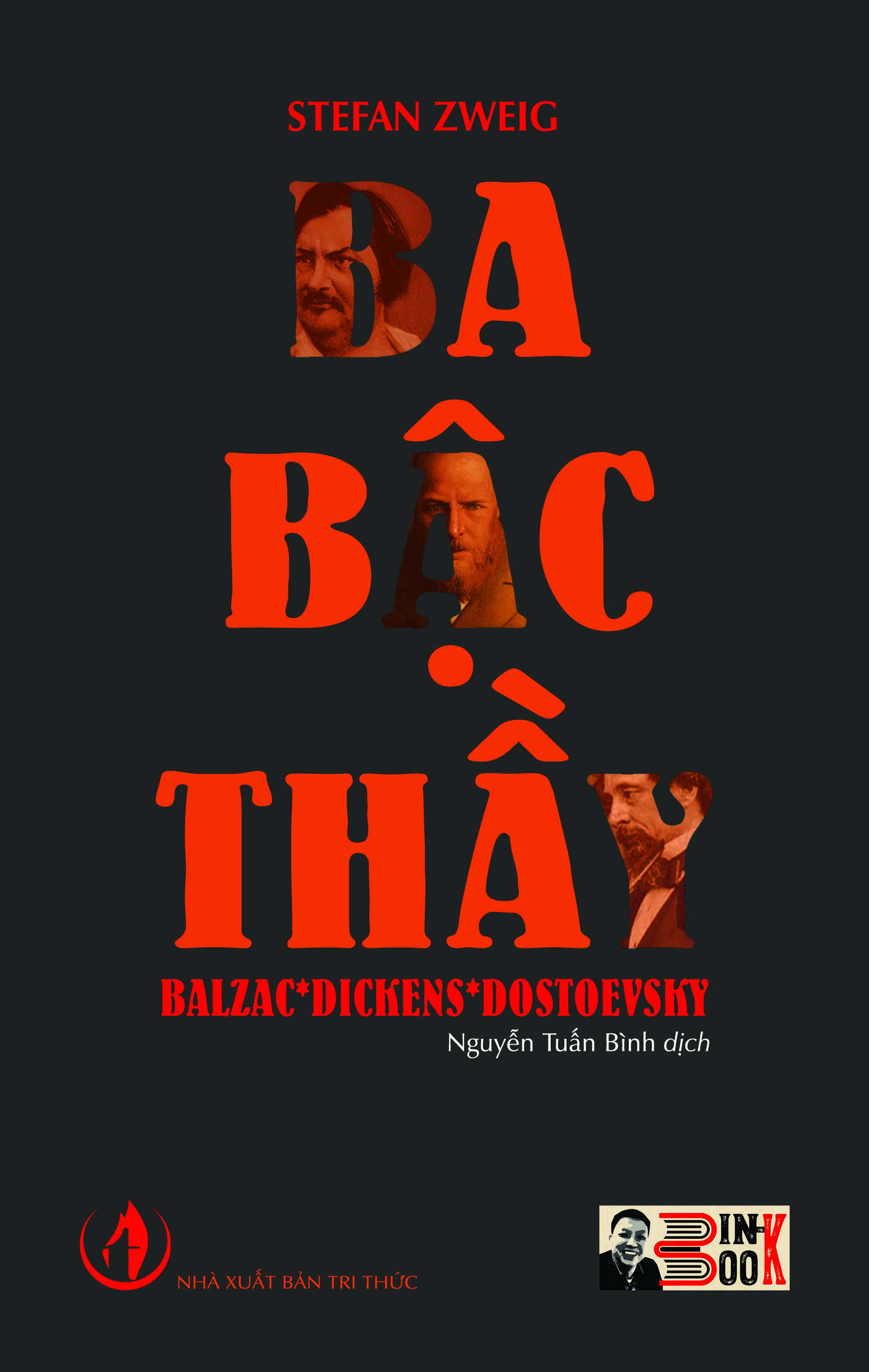 BA BẬC THẦY - BALZAC - DICKENS – DOSTOEVSKY - Nguyễn Tuấn Bình dịch – BÌNH BOOK – NXB Tri Thức
