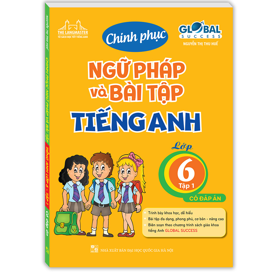 GLOBAL SUCCESS - Chinh Phục Ngữ Pháp Và Bài Tập Tiếng Anh Lớp 6 - Tập 1 (Có đáp án)