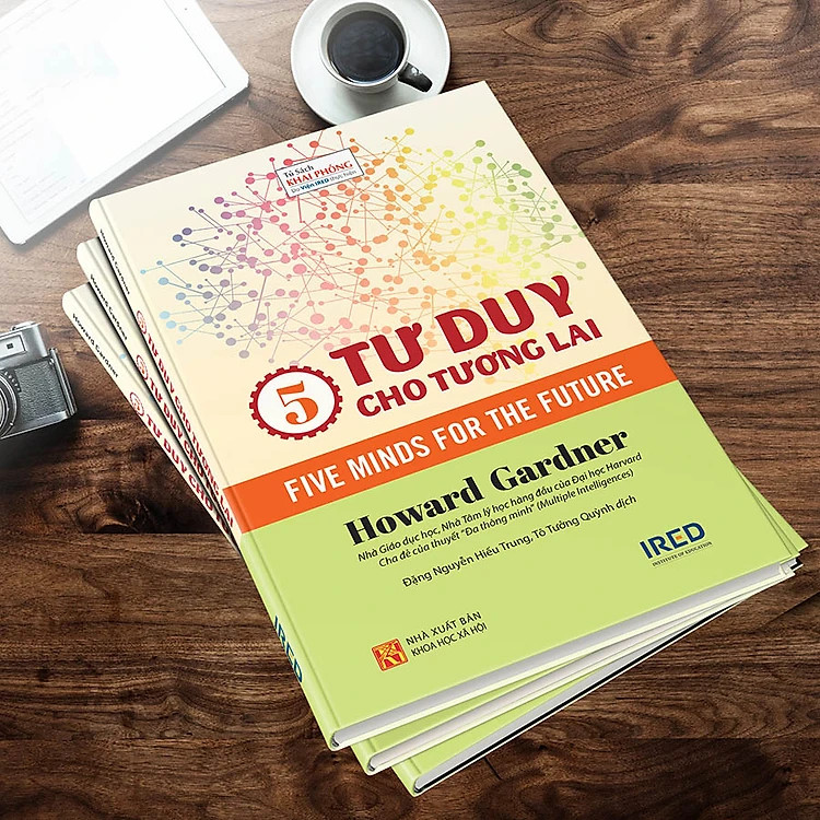 5 TƯ DUY CHO TƯƠNG LAI - Howard Gardner - Đặng Nguyễn Hiếu Trung, Tô Tưởng Quỳnh dịch -
