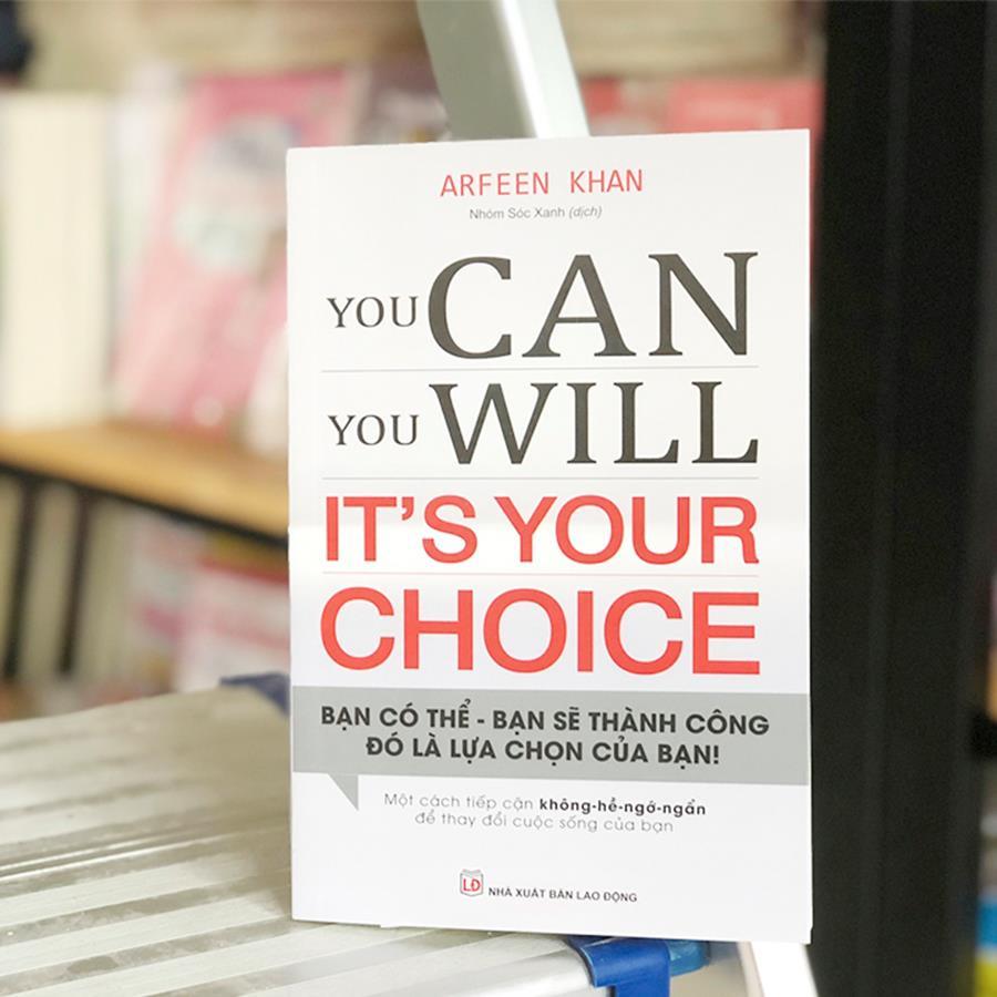 Sách: You Can, You Will. It'S Your Choice! Bạn Có Thể, Bạn Sẽ Thành Công Đó Là Lựa Chọn Của Bạn! -TSKN