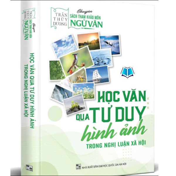 Sách - Học văn qua tư duy hình ảnh trong nghị luận xã hội (cô thùy dương)