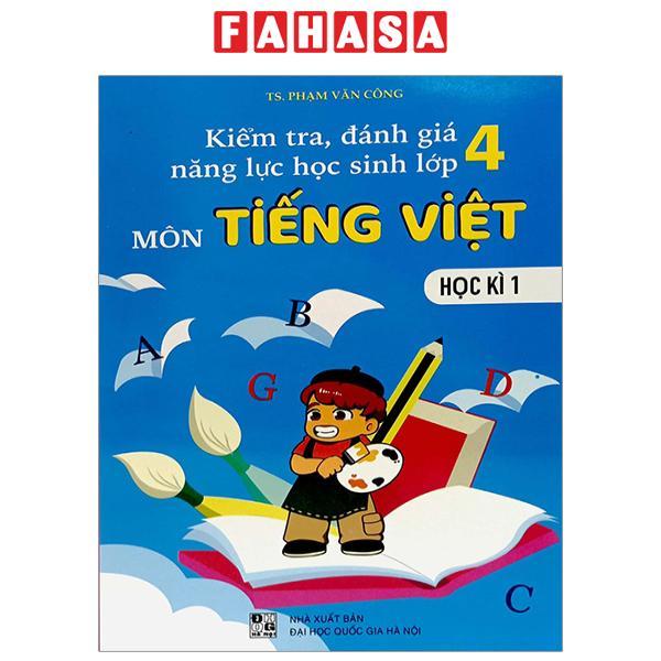 Kiểm Tra, Đánh Giá Năng Lực Học Sinh Lớp 4 Môn Tiếng Việt - Học Kì 1