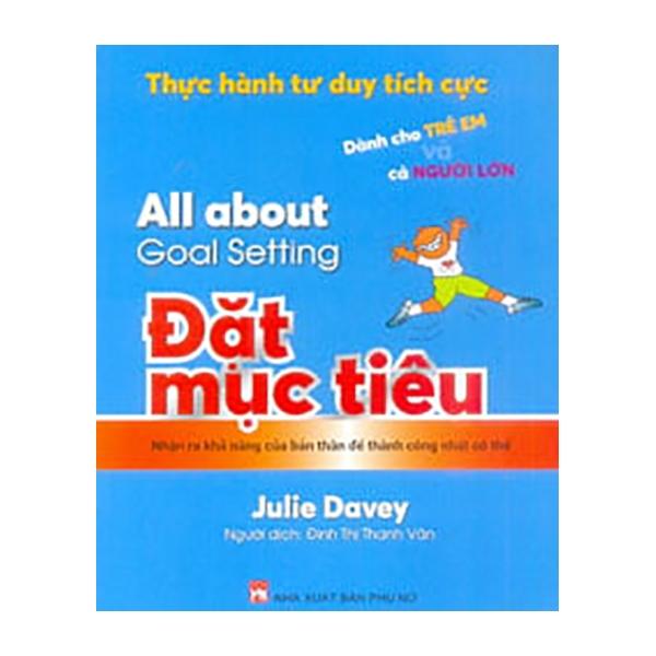 Thực Hành Tư Duy Tích Cực: All About Goal Setting - Đặt Mục Tiêu