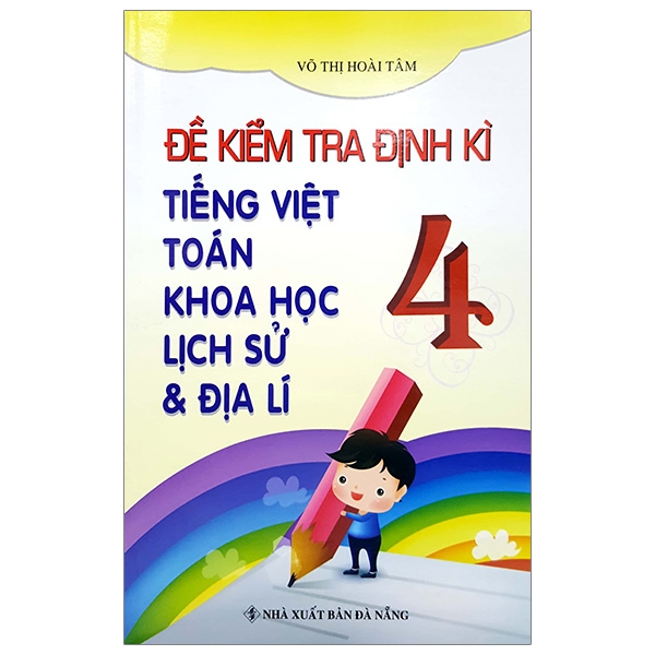 Đề Kiểm Tra Định Kì Tiếng Việt-Toán-Khoa Học-Lịch Sử-Địa Lý 4