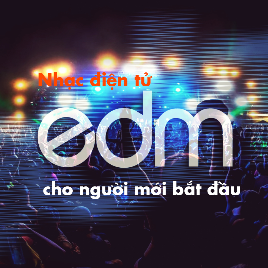 Unica - Nhạc Điện Tử - Học Làm Nhạc EDM Cho Người Mới Bắt Đầu