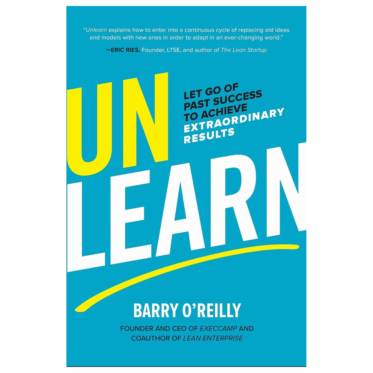 Unlearn Let Go Of Past Success To Achieve Extraordinary Results