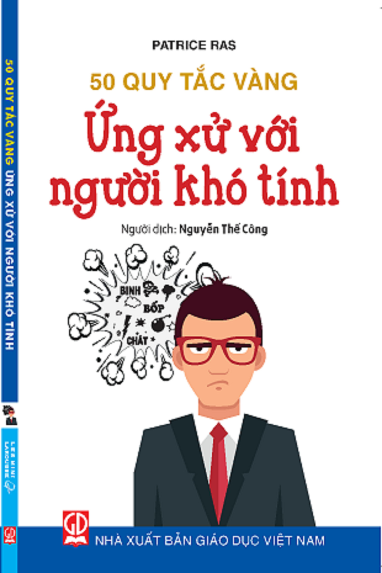 Bộ sách 50 Quy tắc vàng - Kỹ năng ứng xử khéo kéo, tự tin ( Trọn bộ 3 cuốn) – Ứng xử với người khó tính, Kiểm soát xung đột, Đánh thức sự tự tin