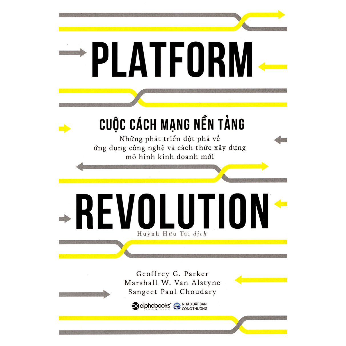 Cuộc Cách Mạng Nền Tảng - Platform Revolution ( tặng kèm bookmark tuyệt đẹp )