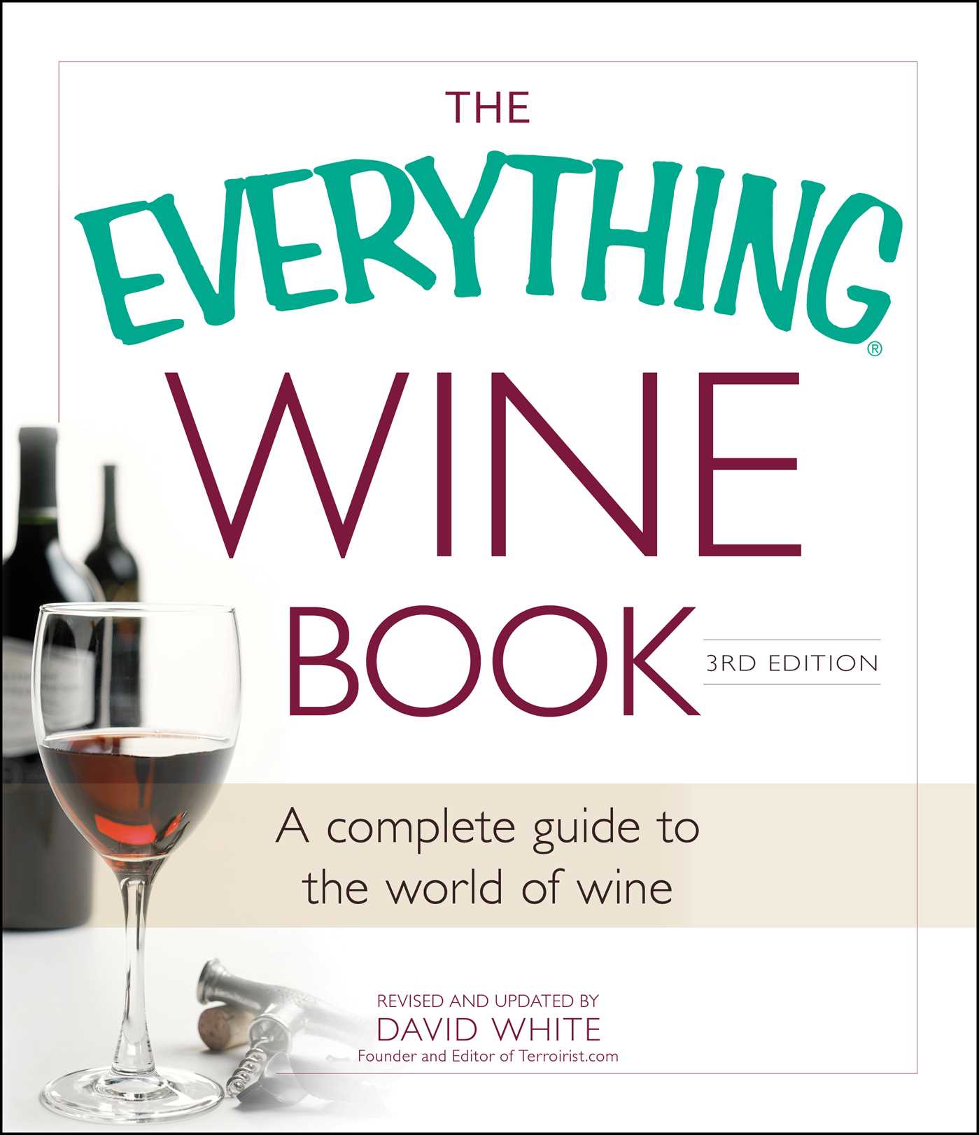 Sách - The Everything Wine Book: A Complete Guide to the World of Wine by David White