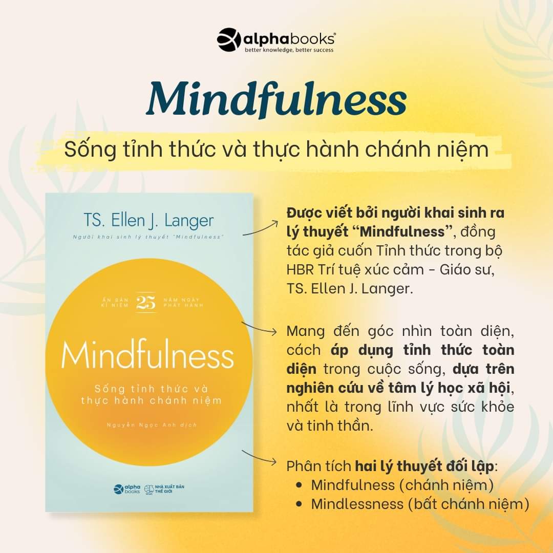 MINDFULNESS - SỐNG TỈNH THỨC VÀ THỰC HÀNH CHÁNH NIỆM - TS. Ellen J. Langer - Nguyễn Ngọc Anh dịch - (bìa mềm)