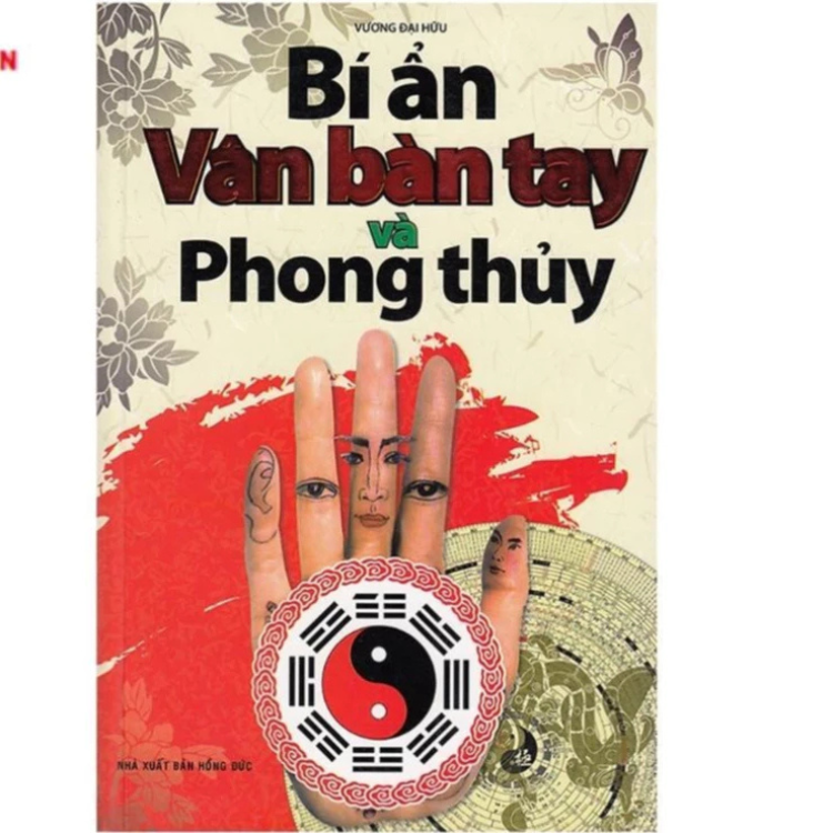 Sách - Bí Ẩn Vân Bàn Tay Và Phong Thủy - Vương Đại Hữu - NXB Hồng Đức - Minh Lâm