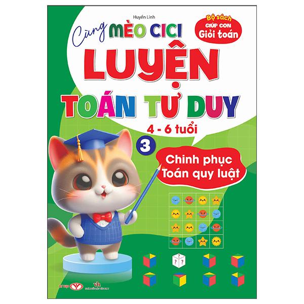 Sách - Cùng Mèo Cici Luyện Toán Tư Duy - Tập 3 - Chinh Phục Toán Quy Luật