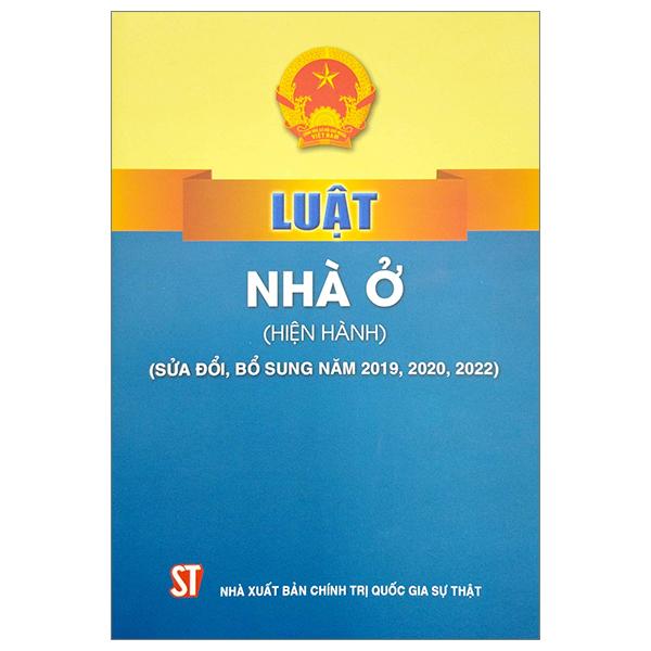 Luật Nhà Ở (Hiện Hành) (Sửa Đổi, Bổ Sung Năm 2019, 2020, 2022)