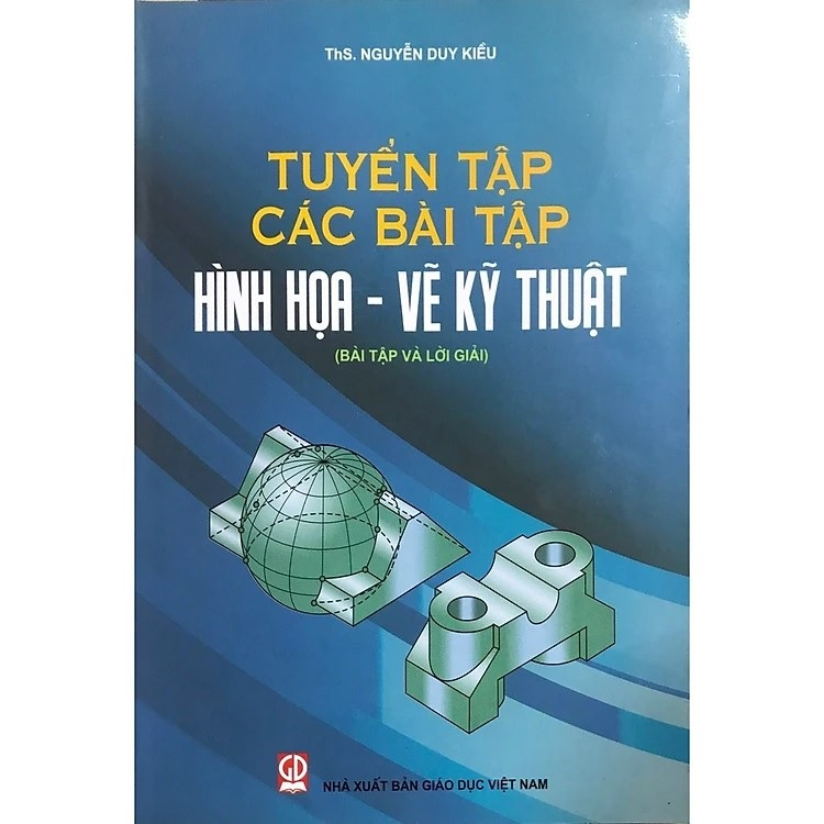 Sách - Tuyển Tập Các Bài Tập Hình Hoạ - Vẽ Kỹ Thuật (Bài Tập Và Lời Giải) (DN)