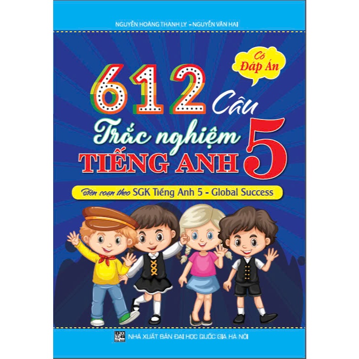 Sách - 612 Câu Trắc Nghiệm Tiếng Anh 5 ( Biên Soạn Theo SgK Tiếng Anh 5 Global Success )